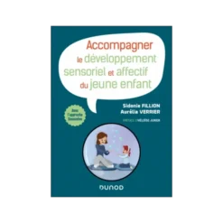 Accompagner le développement sensoriel et affectif du jeune enfant