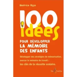 100 idées pour développer la mémoire des enfants