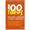 100 idées pour mieux comprendre ce qu'est l'intelligence