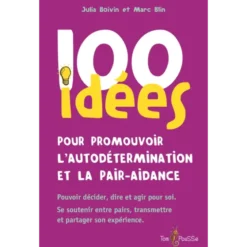 100 idées pour promouvoir l'autodétermination et la pair-aidance