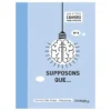 Les p'tits cahiers pour cogiter - n°4 supposons que…